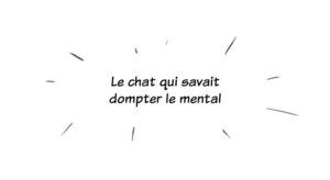le-chat-qui-savait-dompter-le-mental